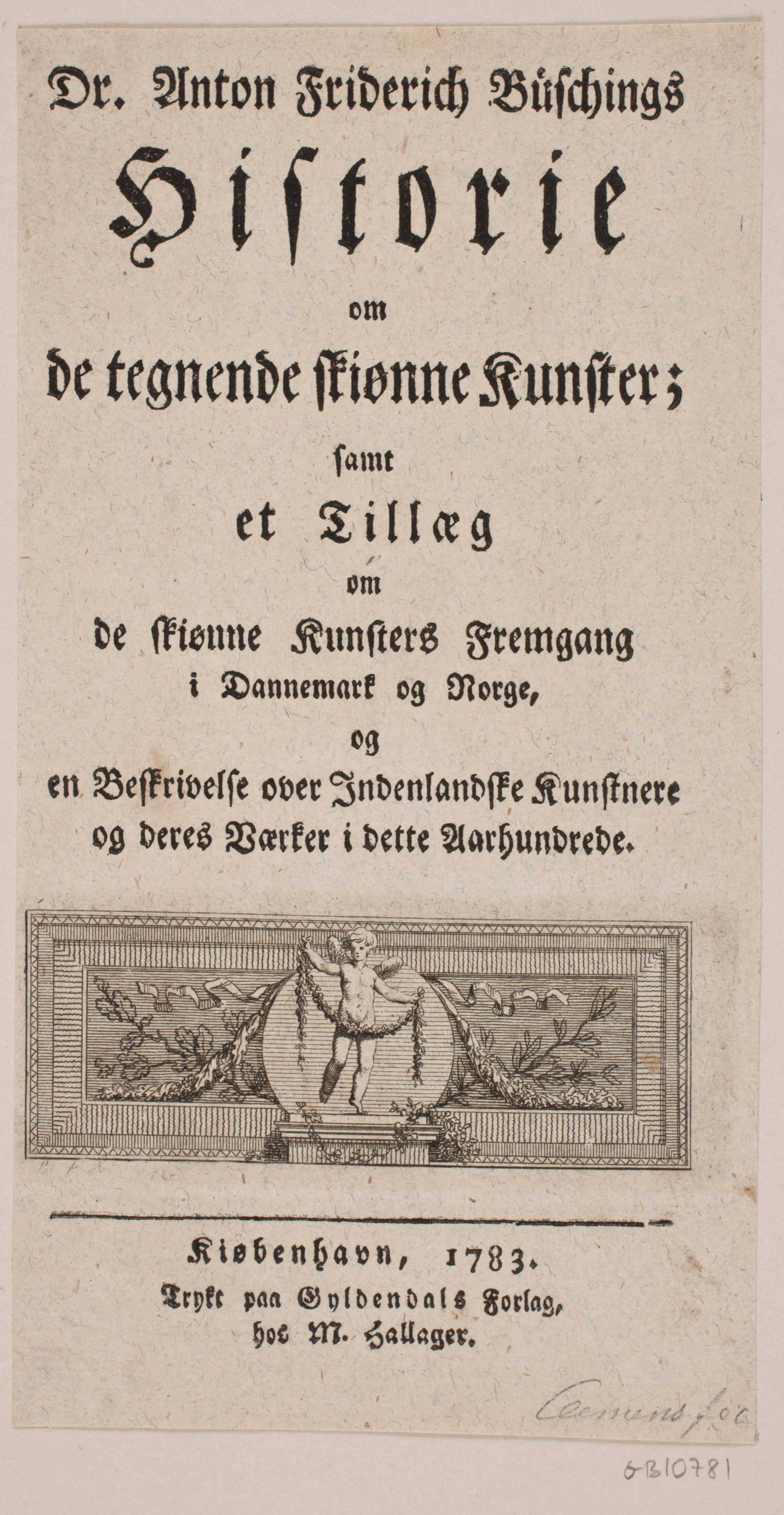 Titelblad til A. F. Büschings Historie om de tegn. skønne Kunster, Bradt, F.L., 1783