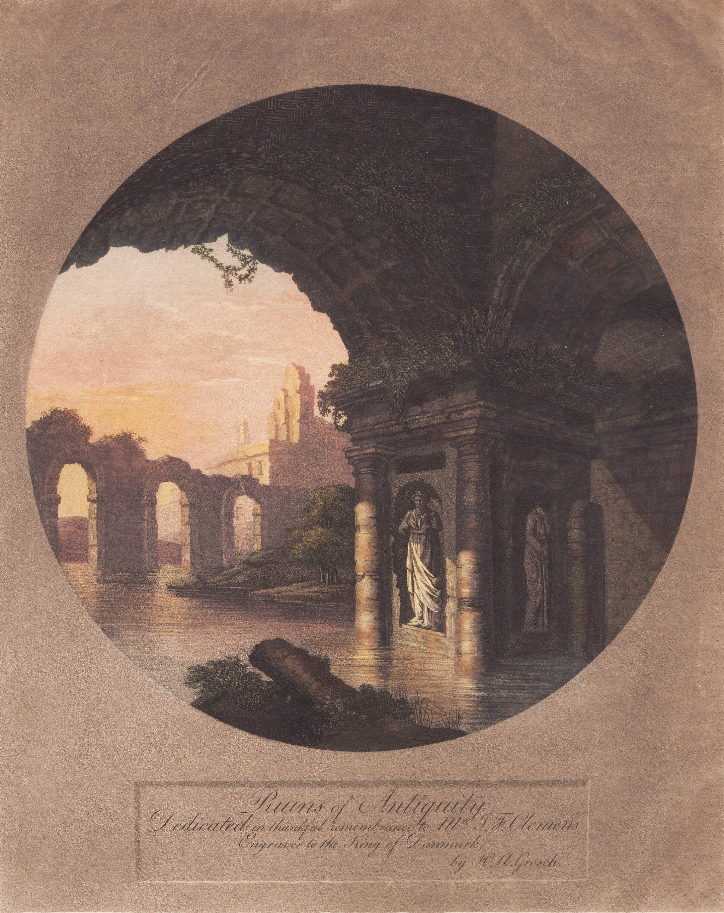 Ruins of Antiquity. Dedicated to Clemens, Heinrich Grosch, 1763-1843