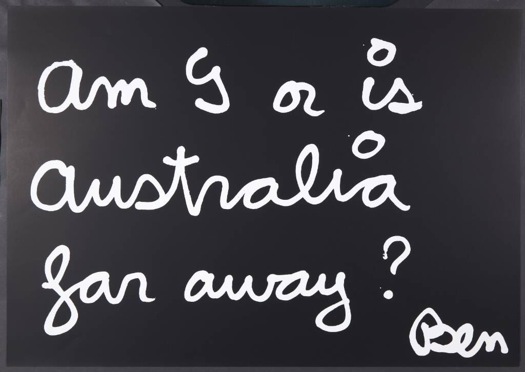 Am I or Is Australia Far Away? by Ben Vautier